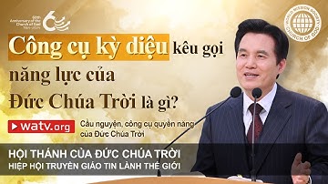 Cầu nguyện, công cụ quyền năng của Đức Chúa Trời | Hội Thánh của Đức Chúa Trời, Đức Chúa Trời Mẹ