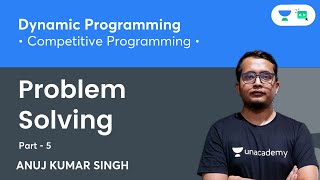 Dynamic Programming Problem Solving - Part 5 | By Anuj Kumar Singh