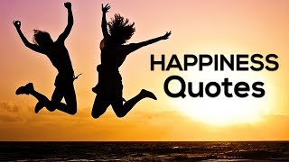 50 Happiness Quotes that will make you happy