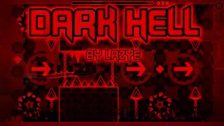 Dark Hell 100% Completed (Médium Demon) By LaZye Geometry Dash 2.11