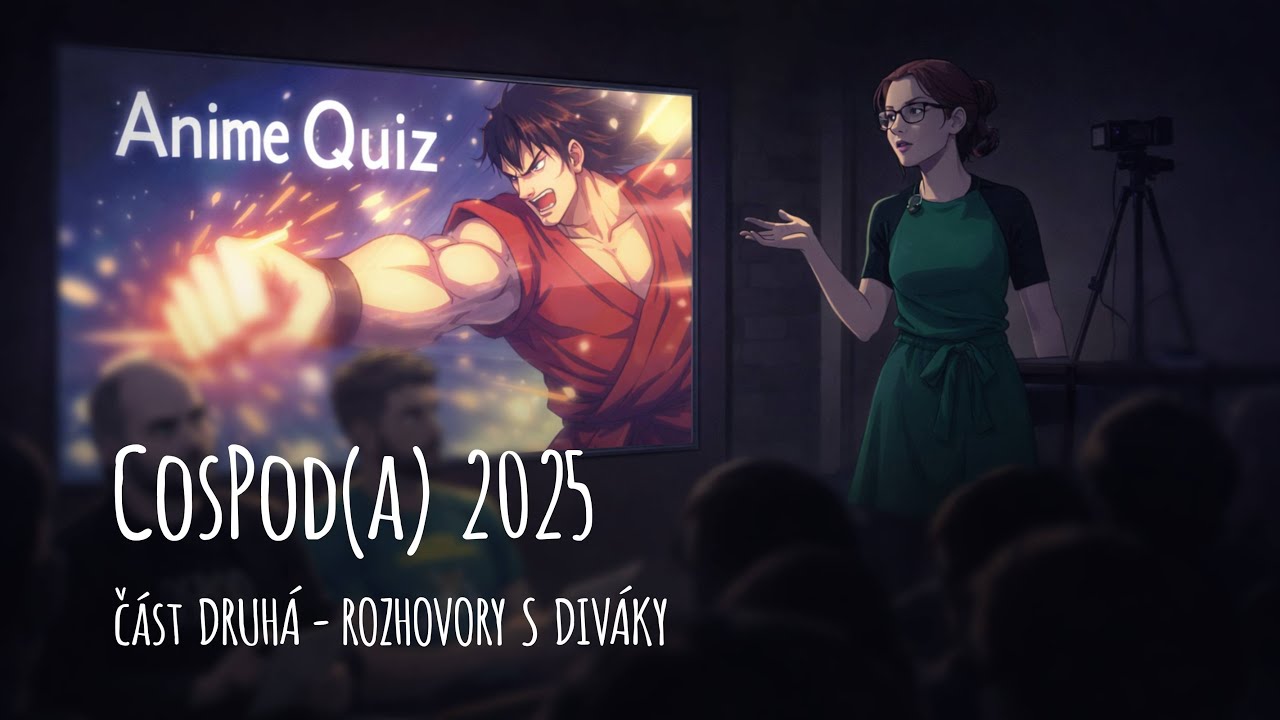 CosPod CZ | COSPODA 2025 - Část 2. - Rozhovory s diváky