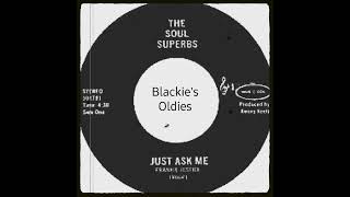 Just Ask Me 〰️ The Soul Superbs