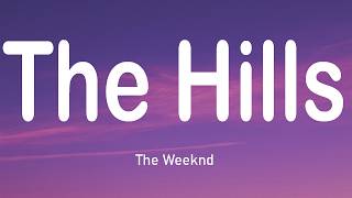 The Weeknd - The Hills (Lyrics)