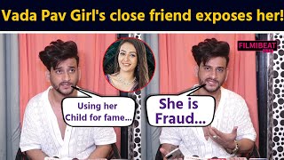BBOTT3: Vada Pav Girl's close friend Vicky Thakur reveals shocking truth about her; calls 'fraud'!