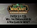 Patch 5.4 PTR: Will the Timewalkers Be A New Class in WoW?