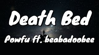 Powfu - Death Bed - Lyrics - ft. beabadoobee | don't stay awake for too long |