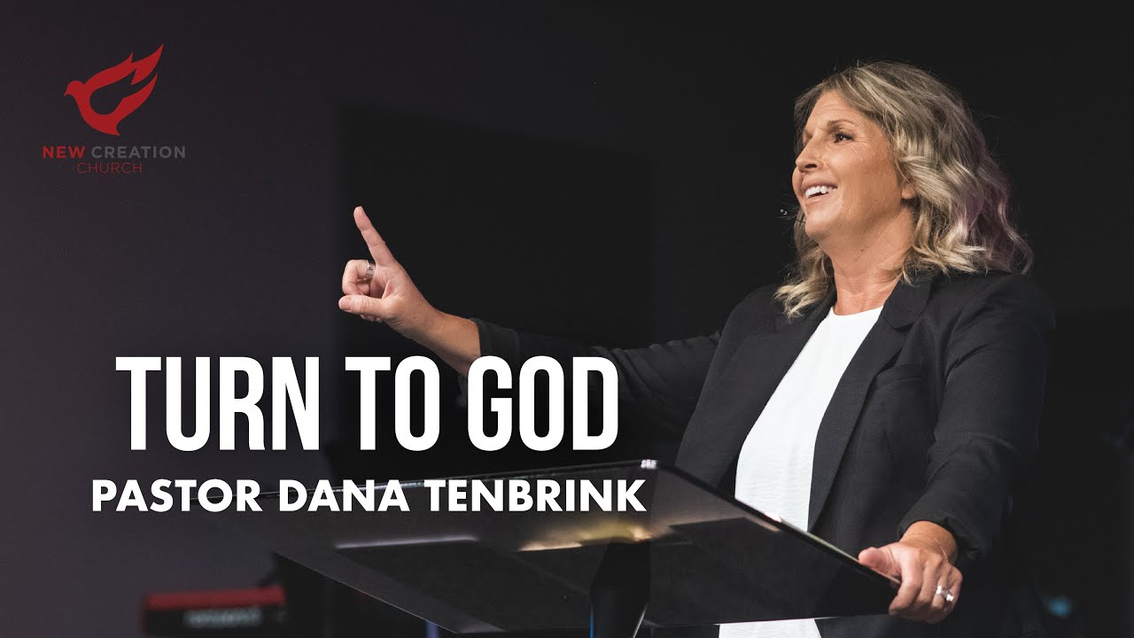 Turn To God - Part 1 | Pastor Dana TenBrink | New Creation Church of Durand