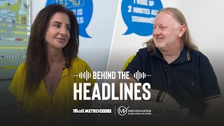 Behind the Headlines | Mail Metro Media