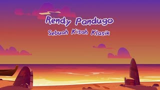Rendy Pandugo - Sebuah Kisah Klasik (Official Lyric Video)