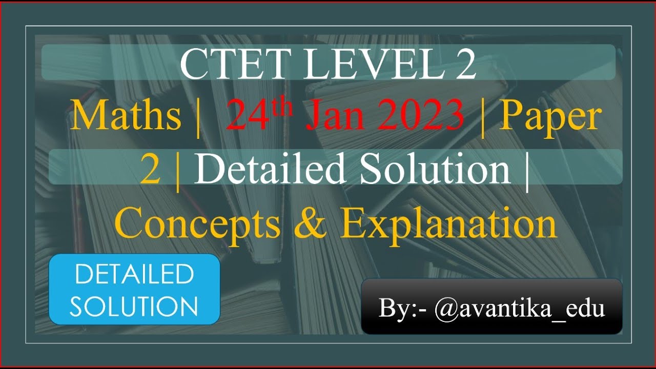 CTET Maths Paper 2 | 24 Jan 2023 | CTET Paper 2 Maths | ctet 2024 maths ...
