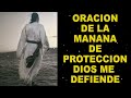 Oración de la Mañana de Protección, Dios me cuida y me defiende