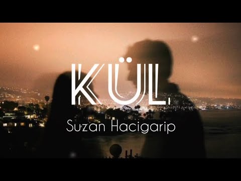 Suzan Hacigarip - Kül / lyrics