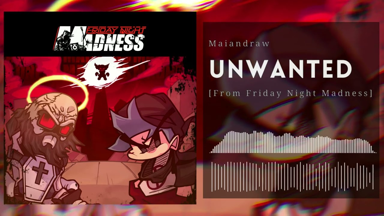 Maiandraw - Unwanted [From Friday Night Madness]