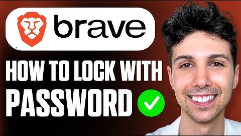 Hoe u Brave Browser met een wachtwoord kunt vergrendelen - Volledige tutorial
