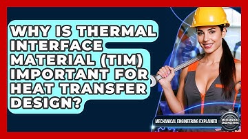Why Is Thermal Interface Material (TIM) Important For Heat Transfer Design?