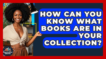How Can You Know What Books Are In Your Collection? - Your Organization Mentor