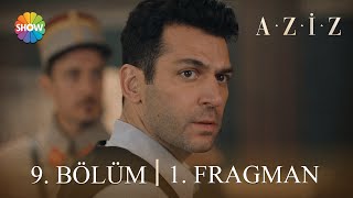 ​ Aziz  9. Bölüm 1. Fragman | 