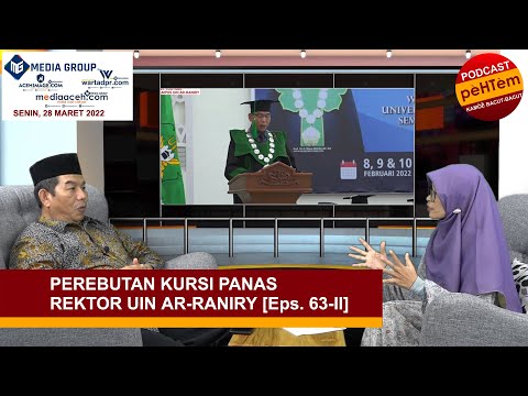 Perebutan Kursi Panas Rektor UIN AR-Raniry [Eps. 63-II]