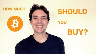 HOW MUCH BITCOIN SHOULD YOU BUY?