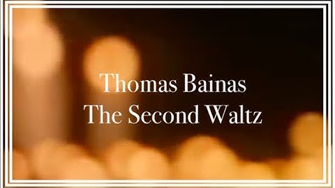 Thomas Bainas - The Second Waltz (NEW 2025)