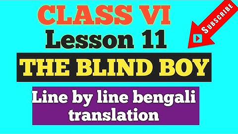 The Blind Boy ৷৷ Class 6 Lesson 11৷৷ Bengali translation line by line ৷৷ Analysis