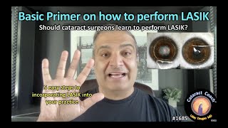 CataractCoach™ 1685: basic primer on how to perform LASIK