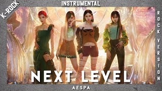 Video thumbnail of "[INSTRUMENTAL] aespa (에스파) - Next Level (Rock / Band Version)"