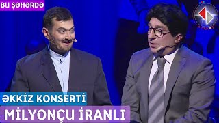 Bu Şəhərdə - Milyonçu şouda İranlı Nazir (Əkkiz Mart Konserti, Baş Sponsor Avant Park) 2023