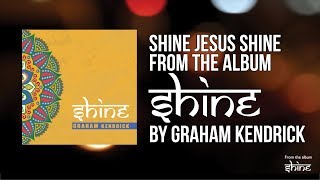 Shine Jesus Shine (from the Indian released album Shine) Lyric Video - Graham Kendrick chords