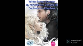 Ch 30, Winter Roses: Summer [A Game Of Thrones FanFiction] by fairytalelovr, dedicated to RileyRoxx