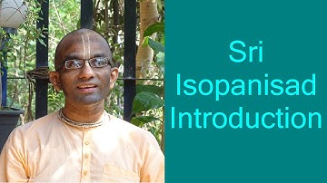 Bhakti Shastri (001) - Sri Isopanisad - Introduction