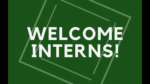 Welcome Interns!