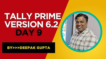 Tally Prime (Version 6.2) Day 9 by Deepak Gupta