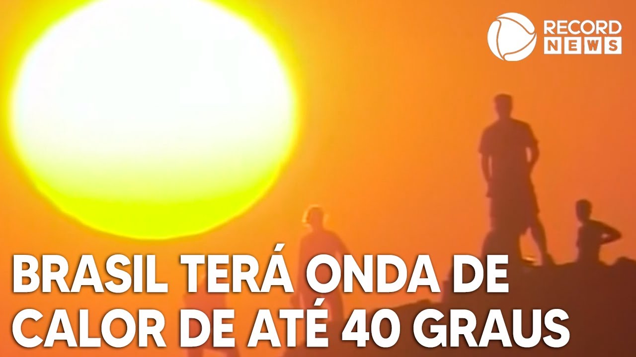 Brasil terá onda de calor excepcional entre 40 e 45 graus