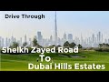 Dubai Hills Estates by Emaar: Drive through from SZR. Best Golf Course Community in Dubai.