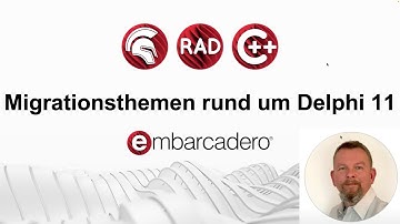 Embarcadero Webinar: Migrationsthemen rund um Delphi 11