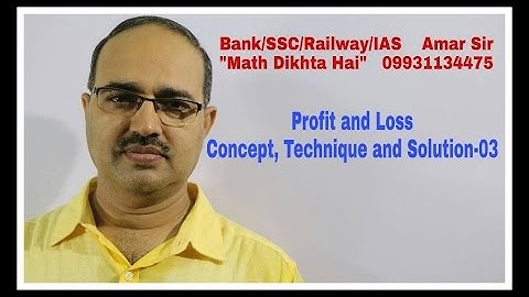 Profit and Loss-03: Concept, Technique and Solution: Shortcut Tricks:By Amar Sir:Bank/SSC/Railway