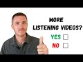 Do You Want More Listening Practice Videos?