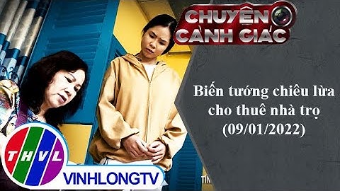 Biến tướng chiêu lừa cho thuê nhà trọ | Chuyện cảnh giác (09/01/2022)