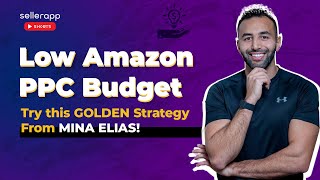 Amazon PPC Budget Management - Best Strategy to Implement If You Are Running Low! | Mina Elias