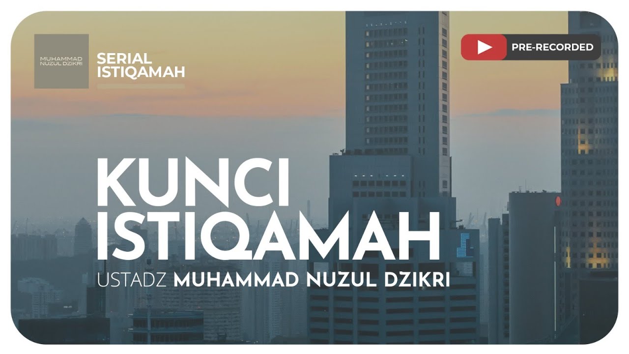 ⁣07. KUNCI ISTIQAMAH | Serial Istiqamah