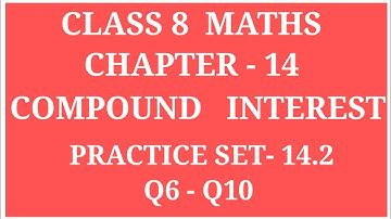 COMPOUND INTEREST CLASS 8 MATHS CHAPTER 14 PRACTICE SET 14.2 #COMPOUNDINTEREST #ARCHANAGODSEPADWAL