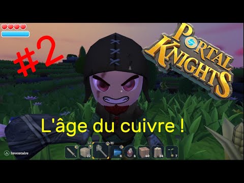 L'âge du cuivre !  Portal Knight #2