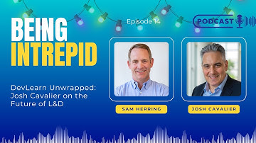 DevLearn Unwrapped: Josh Cavalier on the Future of L&D