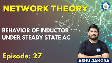 Network Theory Episode 27 (Behaviour of Inductor Under Steady State AC)