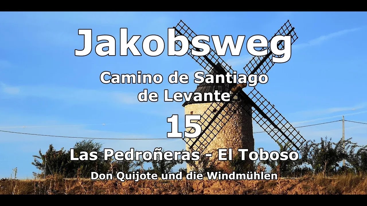 Tag 15 Jakobsweg Camino de Santiago de Levante - Ab Las Pedroñeras - Don Quijote und die Windmühlen