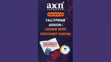 Ledger-Wise Discount Addon in TallyPrime | Day 35 of 365 Days Tally Tips | TDL | AXN Infotech