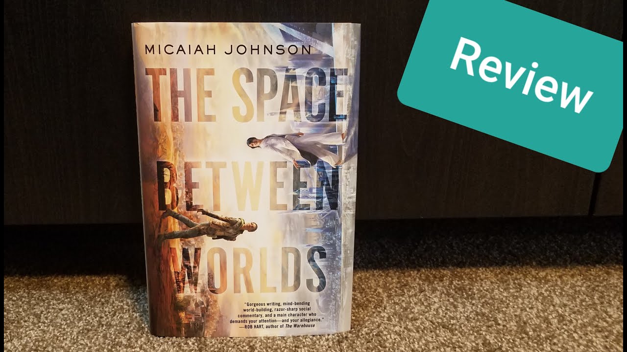 Review The Space Between Worlds By Micaiah Johnson YouTube Review the space between worlds by micaiah johnson youtube