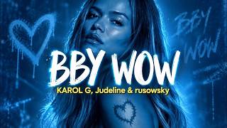 BbY WOW - KAROL G, Judeline, Rusowsky (Lyrics) Omar Courtz, FloyyMenor, Cris MJ,... MIX