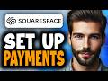 How to Set Up Payments in Squarespace - Easy Guide
